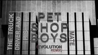 PET SHOP BOYS - the truck driver and his mate EVOLUTION REMIX