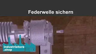 Industrie Sectionaltor - Federwelle sichern - Beispielvideo
