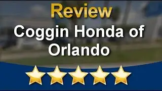 Coggin Honda of Orlando Orlando          Outstanding           Five Star Review by Rebecca L.