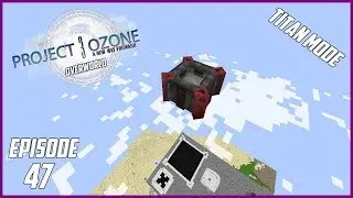 Modded Minecraft Project Ozone 3 Titan Mode Overworld EP 47 Blood Magic
