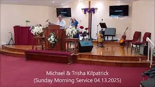 Our Love Story - Michael Kilpatrick (Sunday Morning Service 04.13.2025)