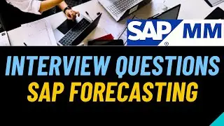 SAP MM | SAP Interview | Interview Questions on Forecasting | SAP Forecasting