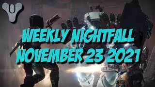 Destiny 2 Season of the Lost - Weekly Nightfall - November 23 2021