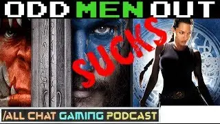 Why Are Video Game Movies so Bad?? &ndash; All Chat Gaming Podcast | Odd Men Out
