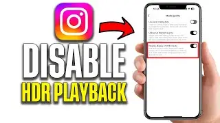 How To Disable HDR Video Playback In Instagram