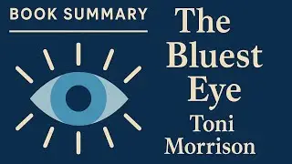 The Bluest Eye by Toni Morrison | Powerful Summary & Hidden Meanings Explained