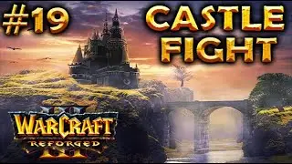 Warcraft 3 REFORGED | Castle Fight 2.0.40 #19 | Tight Game
