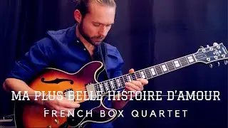MA PLUS BELLE HISTOIRE D'AMOUR / FRENCH BOX QUARTET