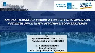 ANALISIS TECHNOLOGY READINESS LEVEL DAN QFD PADA EXPERT OPTIMIZER UNTUK SISTEM PYROPROCESS . . .
