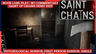 Saint of Chains 2025 Demo psychological horror, first person horror, single player, atmospheric