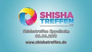 Shishatreffen.de | Eppelheim 08.06.2019  | DRMNT