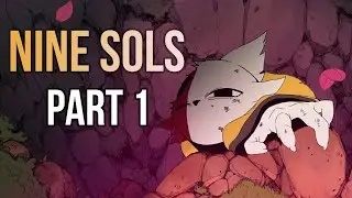 Nine Sols Gameplay Walkthrough Part 1 | No Commentary
