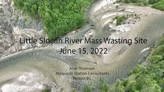 Little Slocan River Mass Wasting Site June 15, 2022