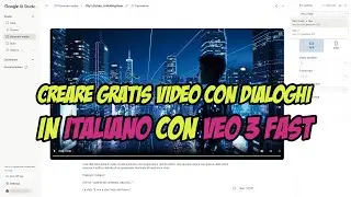 Creare gratis video in Full HD con dialoghi e prompt in italiano con Veo 3 Fast su Google AI Studio