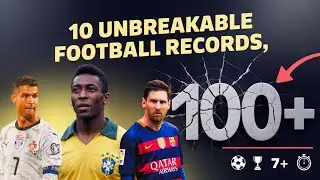 10 UNBREAKABLE Football Records #football  #footballhistory #soccer