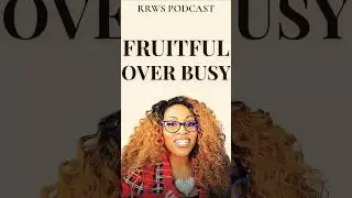 Fruitful Over Busy: Why Success Can Become a Weed | RRWS