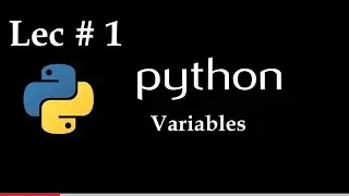 Lec 1 | Variables in Python