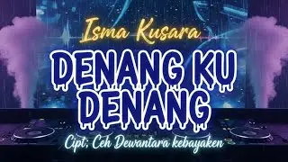 LAGU GAYO - DENANG KU DENANG (REMIX) 