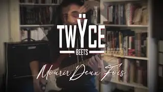 Mourir Deux Fois - Twÿce Beets