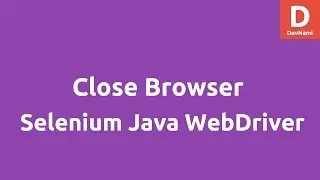 Close Browser using Selenium 2 Java WebDriver