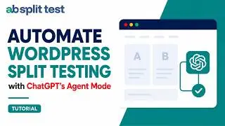 Automate WordPress Split Testing with ChatGPT's Agent Mode