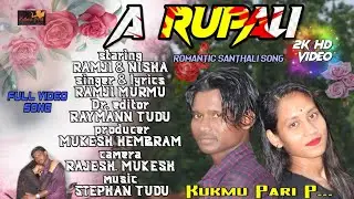 A Rupali... //New Santhali video song 2K HD//Ramji & Nisha//Stephan tudu