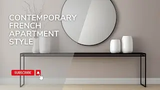 Modern Parisian Home Secrets: How to Master Contemporary French Apartment Style