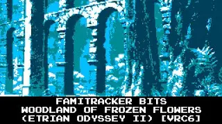 Famitracker Bits - Labyrinth III ~ Woodland of Frozen Flowers (Etrian Odyssey II) [VRC6]