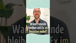 Wann eine Freundschaft mit Ex im Desaster endet! [2 h&auml;ufige Gr&uuml;nde!] #exzur&uuml;ck #exzur&uuml;ckgewinnen