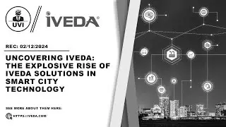 Раскрытие IVDA: взрывной рост решений Iveda в сфере технологий умного города &mdash; UVI