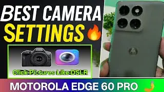 moto edge 60 pro camera settings | DSLR Like Photos & Video | Moto Edge 60 Pro Camera Tips