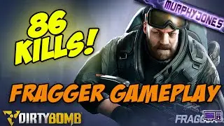 86:15 Dirty Bomb - Fragger Gameplay [60FPS]