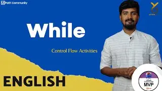 UiPath | While Activity | English | Yellowgreys