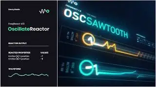 Oscillate Reactor // FreqReact v1.5