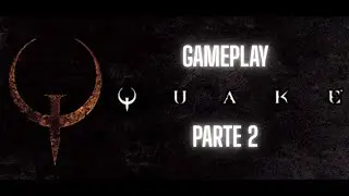 Quake Remastered/parte 2