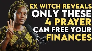 Ex-Witch REVEALS 😱 4 MIDNIGHT Prayers That SHATTER Financial Curses TONIGHT 💸🔥