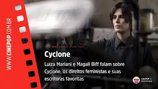 Luiza Mariani and Magali Biff discuss Cyclone, feminist rights, and their favorite female writers.