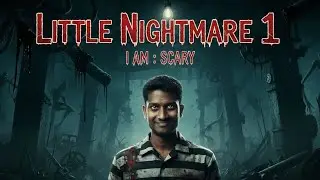 LITTLE NIGHTMARE 1 ( part - 1 ) #gaming #tamil #horror 