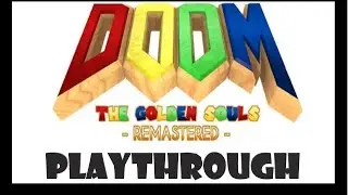 GZ Doom golden souls remaster playthrough light commentary