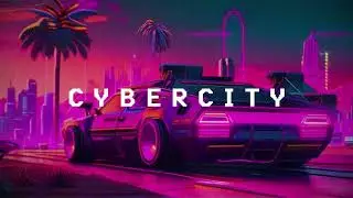 Cybercity Synthwave Mix | Futuristic Adventures & Retro Chill Playlist