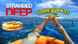 SOBREVIVIENTES - La Isla AVENTURAS! | Stranded Deep