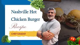 Restaurant-Style Nashville Hot Chicken Burger | Spicy American Chicken Burger | Chef Saadat