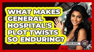 What Makes General Hospital's Plot Twists So Enduring? - Soap Opera Insider