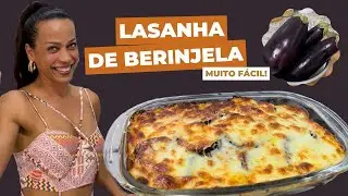 Lasanha de berinjela - Super Fácil!