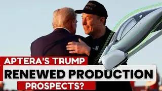 Aptera&rsquo;s Production Prospects in a NEW-2024 Trump Administration with Elon Musk&rsquo;s Support