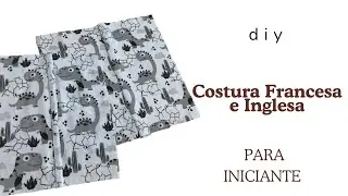 Como fazer costura Francesa e costura inglesa ‐ Para Iniciantes