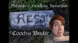 Haunted Places: Cooch&rsquo;s Bridge &ndash; Delaware&rsquo;s Headless Horseman