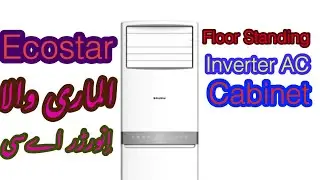 Ecostar DC Inverter Floor Standing AC Cabinet Complete Review In Urdu And Hindi | Best Cabinet AC