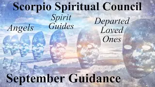 ♏️Scorpio ~ Repeating Cycles Finally Ending!! ~ Spiritual Council Sept 2020