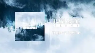 Everlasting Flame - Trials & Temptations [Official Streaming Video]